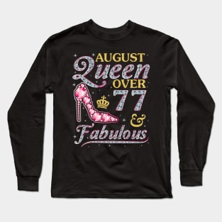 August Queen Over 77 Years Old And Fabulous Born In 1943 Happy Birthday To Me You Nana Mom Daughter Long Sleeve T-Shirt